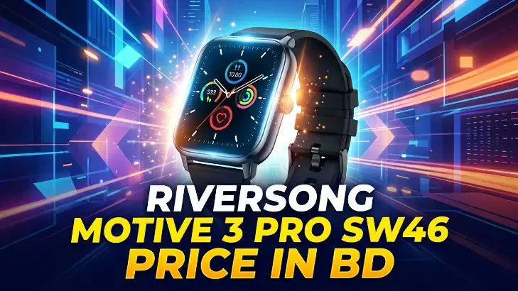 Riversong Motive 3 Pro SW46 Price in BD 2026